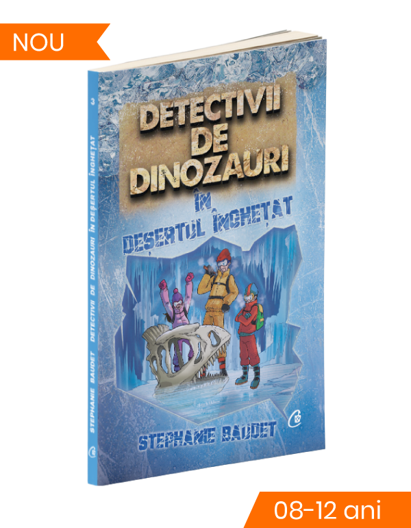 Detectivii de dinozauri in desertul inghetat. A treia carte